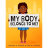 My Body Belongs To Me!: A book about body ownership, healthy boundaries and communication