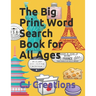The Big Print Word Search Book for All Ages