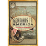 Germans in America: A Concise History