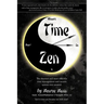 Time Zen: aka Winners Do It Now - The shortest and most effective time management and success system ever created.