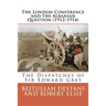 The London Conference and the Albanian Question (1912-1914): The Dispatches of Sir Edward Grey