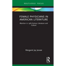 Female Physicians in American Literature: Abortion in 19th-Century Literature and Culture