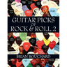 Guitar Picks of Rock & Roll 2: The Deluxe Edition