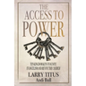 The Access to Power: Ten Kingdom Keys to Ignite Evangelism and Revive the Church