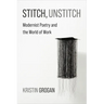 Stitch, Unstitch: Modernist Poetry and the World of Work
