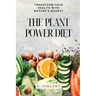 The Plant Power Diet: Transform Your Health with Nature's Bounty