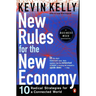 New Rules for the New Economy: 10 Radical Strategies for a Connected World