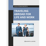 Traveling Abroad for Life and Work