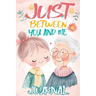 Just Between You and Me Journal: A Pass Back and Forth Diary for Grandma and Granddaughter, Filled with Prompts for Meaningful Conversations, Guided b