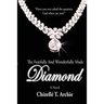 The Fearfully and Wonderfully Made Diamond