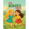 All Bodies Shine