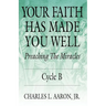 Your Faith Has Made You Well: Preaching the Miracles, Cycle B