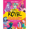 I Am a Royal Rulebreaker: Women Who Shaped History