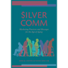 Silvercomm: Marketing Practices and Messages for the Age of Aging