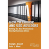 How to Choose and Use Advisors: Getting the Best Professional Family Business Advice