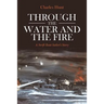 Through the Water and the Fire: A Swift Boat Sailor's Story