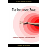 The Influence Zone: Leadership Intelligence That Ignites Results