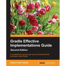 Gradle Effective Implementations Guide - Second Edition