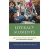 Literacy Moments: Creating Daily Teachable Moments with Beginning Readers