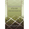 Framework of Our Faith: A Disciple's Guide to the Apostles' Creed