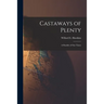 Castaways of Plenty; a Parable of Our Times