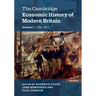 The Cambridge Economic History of Modern Britain, Volume 1: Industrialisation, 1700-1870