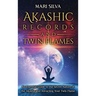 Akashic Records and Twin Flames: An Essential Guide to the Secret Nature of the Akasha and Attracting Your Twin Flame