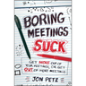 Boring Meetings Suck