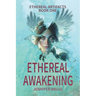Ethereal Awakening: A Post-Apocalyptic Dystopian Zombies Survival Odyssey