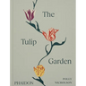 The Tulip Garden: Growing and Collecting Species, Rare and Annual Varieties