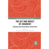 The Act and Object of Judgment: Historical and Philosophical Perspectives