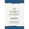 My Mission Journey for Elders: Journal Your Mission Two Years of Daily Tips, Quotes, and Prompts as You Serve the Lord