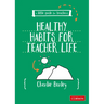 Little Guide for Teachers: Healthy Habits for Teacher Life