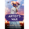 The Artist's War: A Gripping and Heartbreaking Historical Novel of Love and Sacrifice
