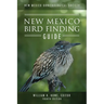 New Mexico Ornithological Society - New Mexico Bird Finding Guide: Fourth Edition