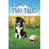 A Dog with Two Tales