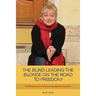 The Blind Leading the Blonde on the Road to Freedom: Confessions of a Recovering Spiritual Junkie