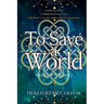To Save a World