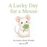 A Lucky Day for a Mouse