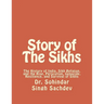 Story of The Sikhs: The History of India, Sikh Religion, and the Rise, Perscution, Genocide, Resilience, and Survival of Sikhs