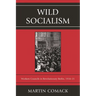 Wild Socialism: Workers Council in Revolutionary Berlin, 1918-1921