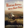 Hunting Buffalo with Bent Nails