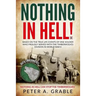 Nothing in Hell: Based on the true life events of one soldier who proudly served with the Timberwolves Division in World War II