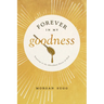 Forever in My Goodness: Trusting in the Abundant Favor of God