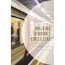 Walking London's Circle Line: A Pedestrian Guide to Central London