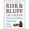 Risk & Bluff in Chess: The Art of Taking Calculated Risks