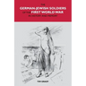 The German-Jewish Soldiers of the First World War
