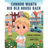 Connor Wants His Old House Back