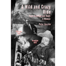A Wild and Crazy Ride: From Brooklyn and Back: A Memoir