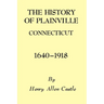 The History of Plainville Connecticut, 1640-1918